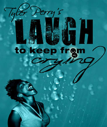 Tyler+perry+laugh+to+keep+from+crying+soundtrack